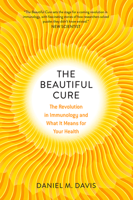 The Beautiful Cure: The Revolution in Immunolog... 022637100X Book Cover