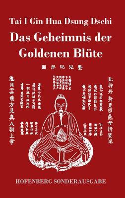 Tai I Gin Hua Dsung Dschi: Das Geheimnis der Go... [German] 3743730596 Book Cover