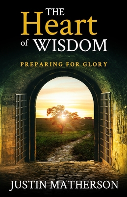 The Heart of Wisdom: Preparing For Glory Book Cover