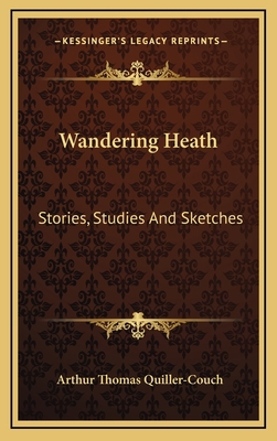 Wandering Heath: Stories, Studies And Sketches 116385347X Book Cover