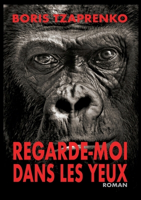 Regarde-moi dans les yeux [French] 2322388300 Book Cover