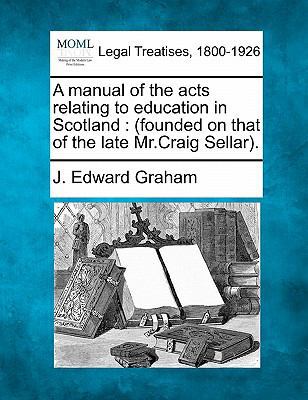 A manual of the acts relating to education in S... 1240137575 Book Cover