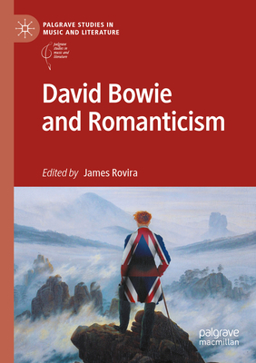 David Bowie and Romanticism 3030976246 Book Cover