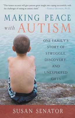 Making Peace with Autism: One Family's Story of... B002YX0E9I Book Cover