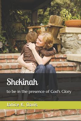 Shekinah: to be in the presence of God's Glory 107205776X Book Cover