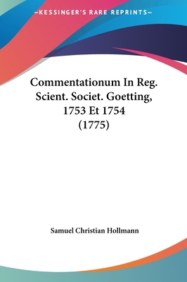 Commentationum in Reg. Scient. Societ. Goetting... [Latin] 1162031719 Book Cover