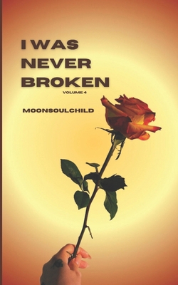 I Was Never Broken: Volume 4 B0D64J2X8J Book Cover