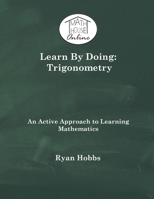 Learn By Doing: Trigonometry 1733251448 Book Cover