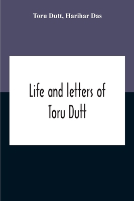 Life And Letters Of Toru Dutt 9354189938 Book Cover