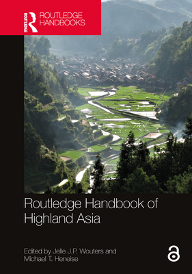 Routledge Handbook of Highland Asia 0367358263 Book Cover