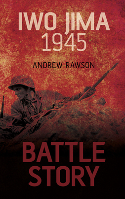 Battle Story: Iwo Jima 1945 0752465767 Book Cover