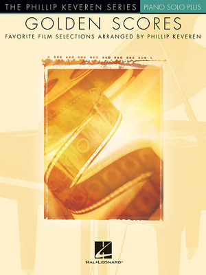 Golden Scores: Arr. Phillip Keveren the Phillip... 1495094383 Book Cover