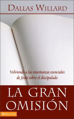 La gran omisión: Volviendo a las enseñanzas ese... [Spanish] 0829750711 Book Cover