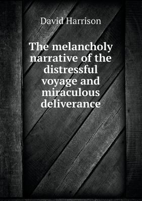 The melancholy narrative of the distressful voy... 5518749759 Book Cover