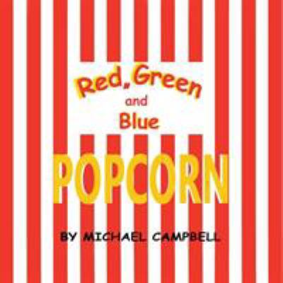 Red, Green and Blue Popcorn 1490787909 Book Cover