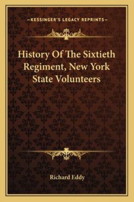 History Of The Sixtieth Regiment, New York Stat... 1163290866 Book Cover