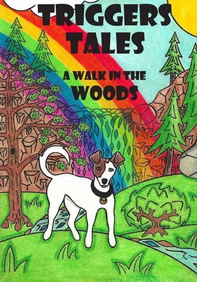 Triggers Tales: A Walk in the Woods B0BCNRBWD2 Book Cover