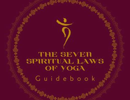 The Seven Spiritual Laws of Yoga Guidebook 0981964028 Book Cover