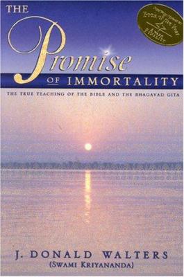 The Promise of Immortality: The True Teaching of the Bible and the Bhagavad Gita