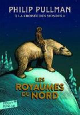 A la croisee des mondes 1/Les royaumes du Nord [French] 2075091234 Book Cover