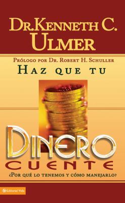 Haz que tu dinero cuente: Porque lo tenemos y c... [Spanish] 0829754733 Book Cover