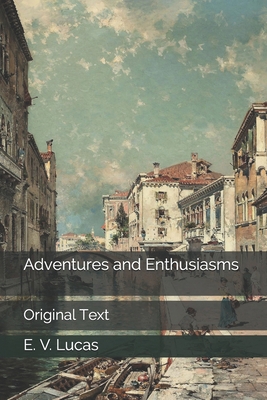 Adventures and Enthusiasms: Original Text B0857CBSVG Book Cover