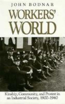 Workers' World: Kinship, Community, and Protest... 080182785X Book Cover