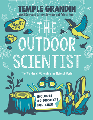 The Outdoor Scientist: The Wonder of Observing ... 0593115554 Book Cover