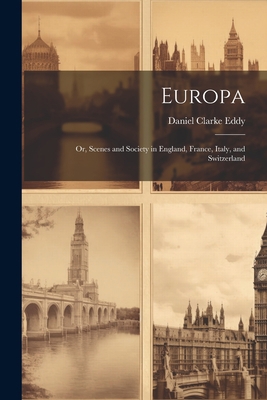 Europa: Or, Scenes and Society in England, Fran... 1022165542 Book Cover