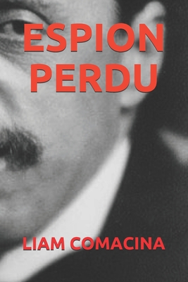 ESPION PERDU (French Edition)