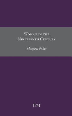 Woman in the Nineteenth Century 8415499019 Book Cover