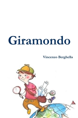 Giramondo [Italian] 0578137119 Book Cover