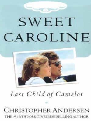 Sweet Caroline: Last Child of Camelot [Large Print] 1587246155 Book Cover