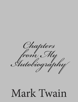 Chapters from My Autobiography 1484003187 Book Cover