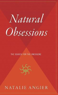 Natural Obsessions: The Search for the Oncogene 0544310853 Book Cover