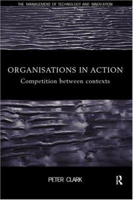 Organizations in Action: Competition between Co... 041518231X Book Cover