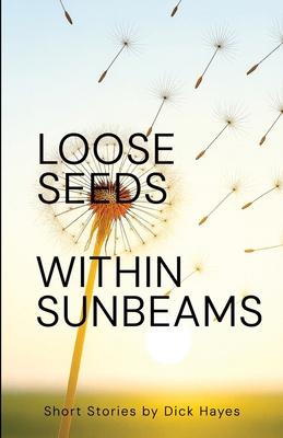 Loose Seeds Within Sunbeams 1805881612 Book Cover