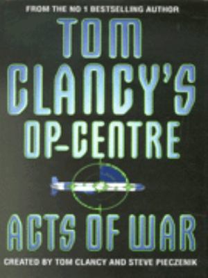 Acts of War (Tom Clancy's Op-centre) 0002254506 Book Cover