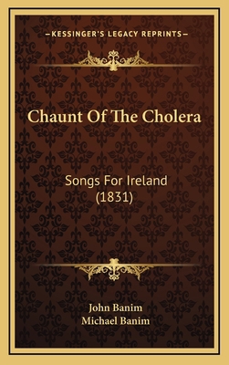 Chaunt Of The Cholera: Songs For Ireland (1831) 1169052924 Book Cover