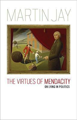 The Virtues of Mendacity: On Lying in Politics ... 0813929725 Book Cover