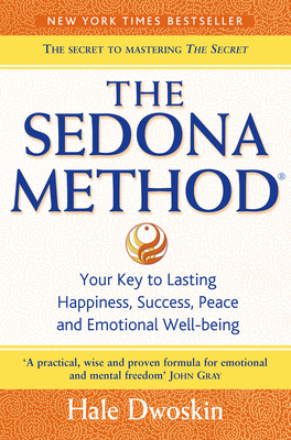 The Sedona Method: Your Key to Lasting Happines... 0007197772 Book Cover