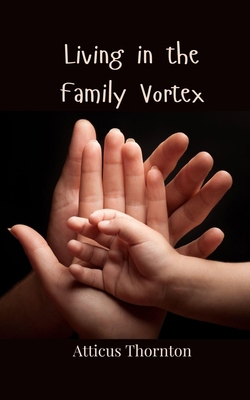 Living in the Family Vortex 3690859603 Book Cover