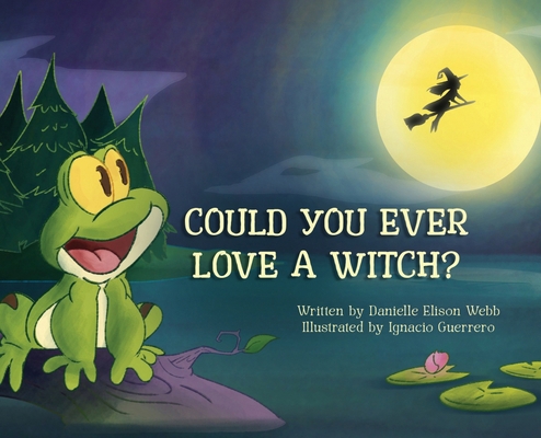 Could You Ever Love a Witch? B0DJ66BZBT Book Cover