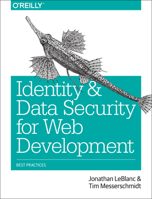 Identity and Data Security for Web Development:... 1491937017 Book Cover