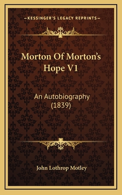 Morton Of Morton's Hope V1: An Autobiography (1... 1167315189 Book Cover