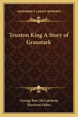 Truxton King A Story of Graustark 1162776838 Book Cover