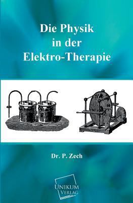 Die Physik in Der Elektro-Therapie [German] 3845702451 Book Cover