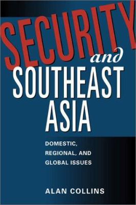 Security and Southeast Asia: Domestic, Regional... 1588262359 Book Cover