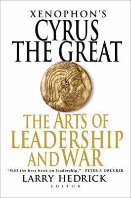 Xenophon's Cyrus the Great: The Arts of Leaders... 0312355319 Book Cover