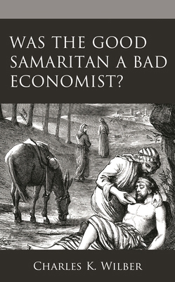Was the Good Samaritan a Bad Economist? 1793637008 Book Cover